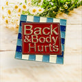 Pin Back and Body Hurts